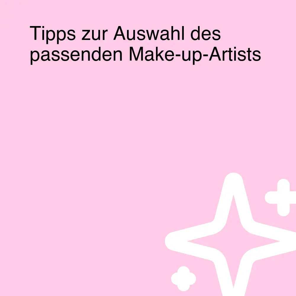 Tipps zur Auswahl des passenden Make-up-Artists