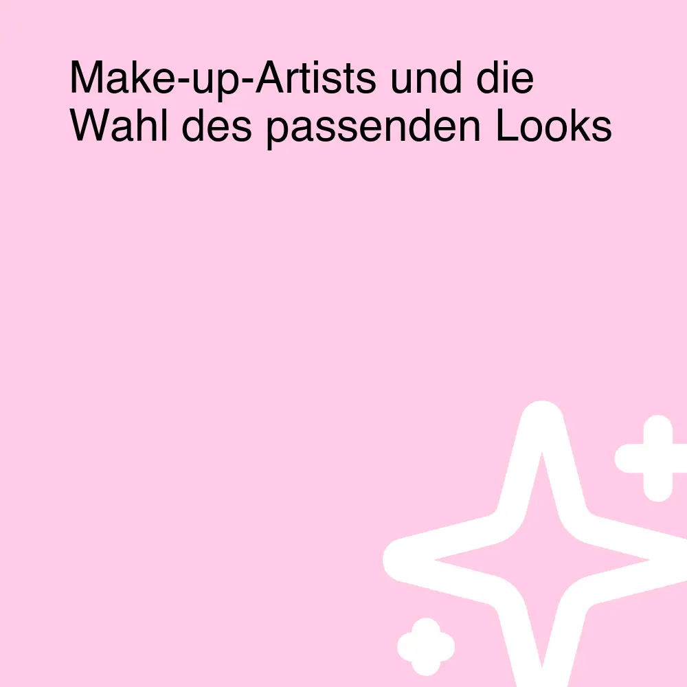 Make-up-Artists und die Wahl des passenden Looks