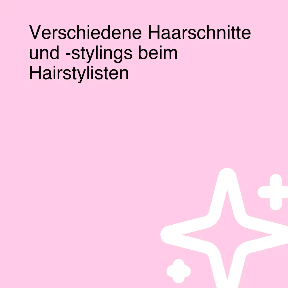 Verschiedene Haarschnitte und -stylings beim Hairstylisten