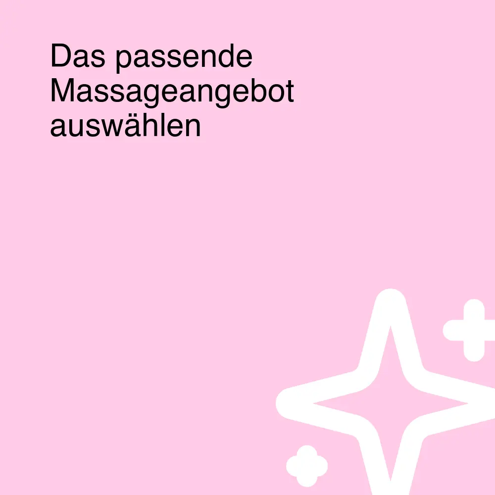 Das passende Massageangebot auswählen