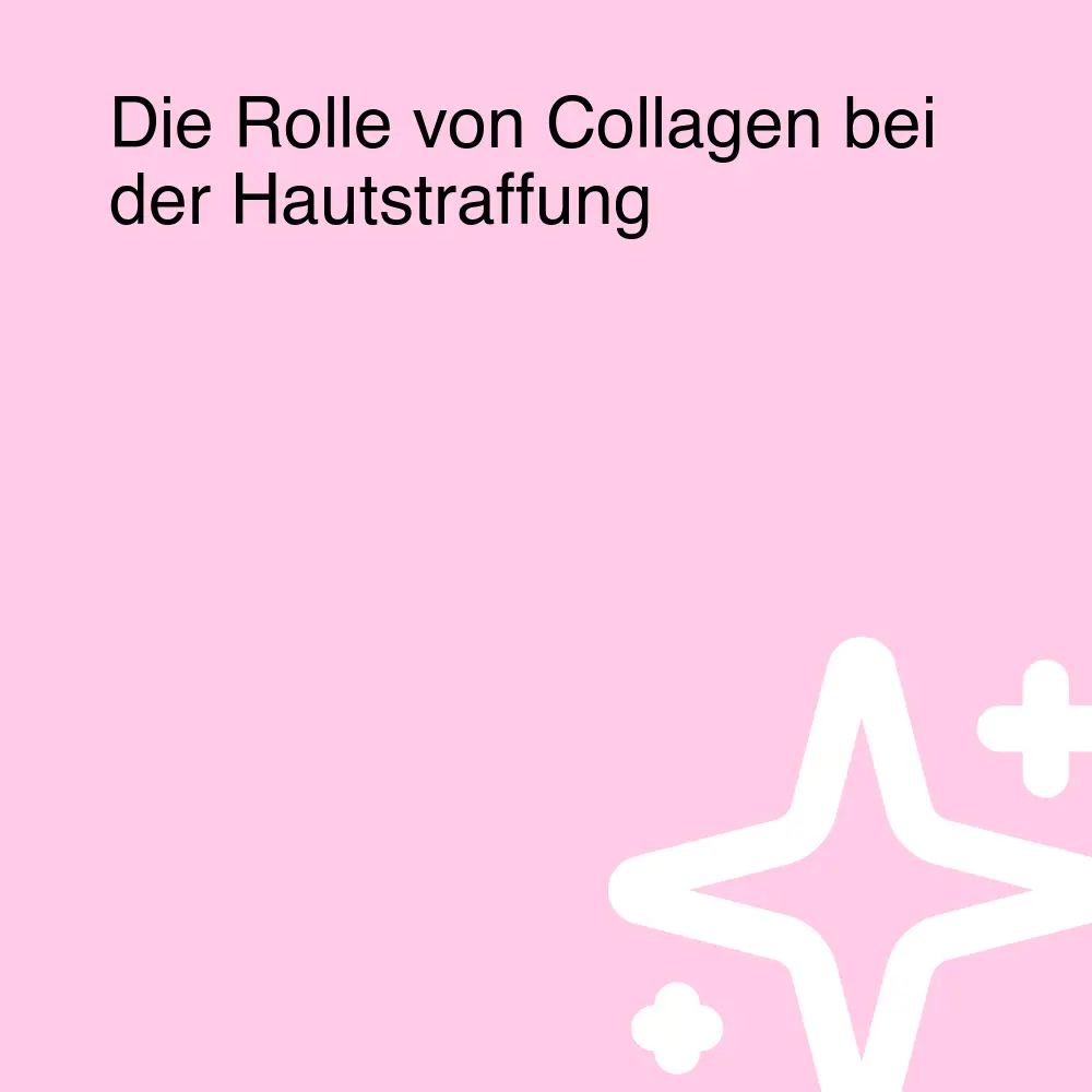 Die Rolle von Collagen bei der Hautstraffung