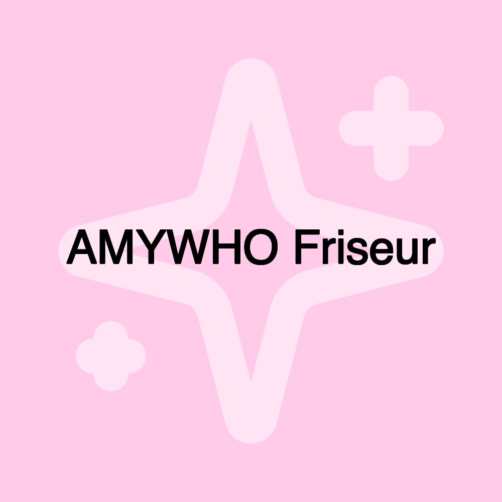 AMYWHO Friseur