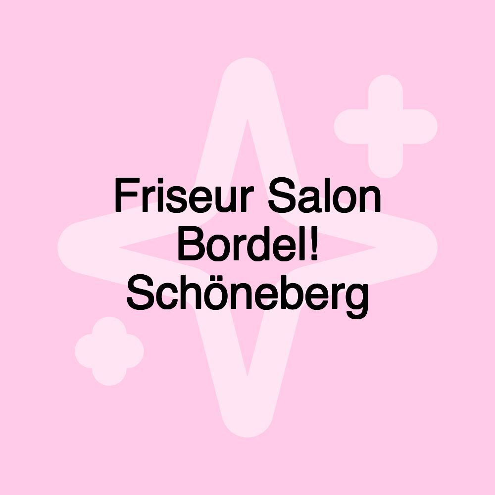 Friseur Salon Bordel! Schöneberg