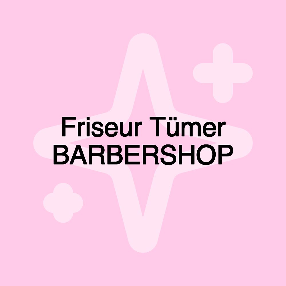 Friseur Tümer BARBERSHOP