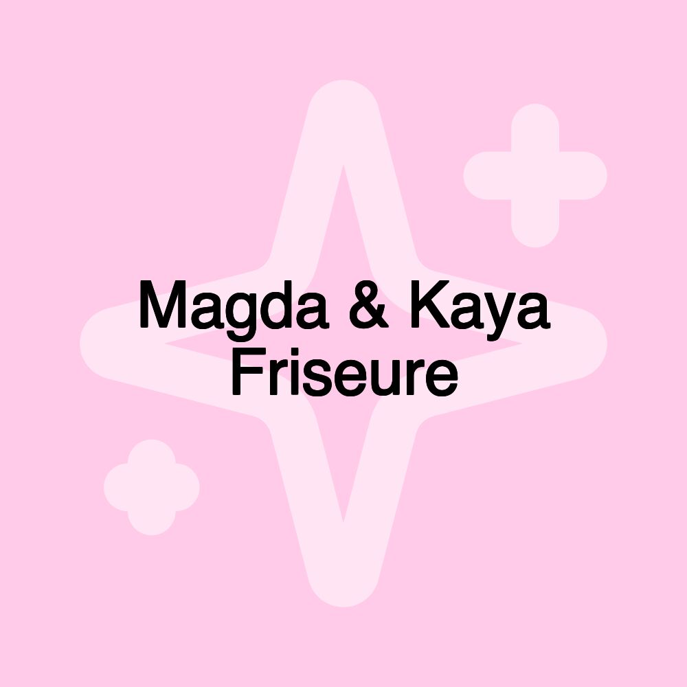 Magda & Kaya Friseure