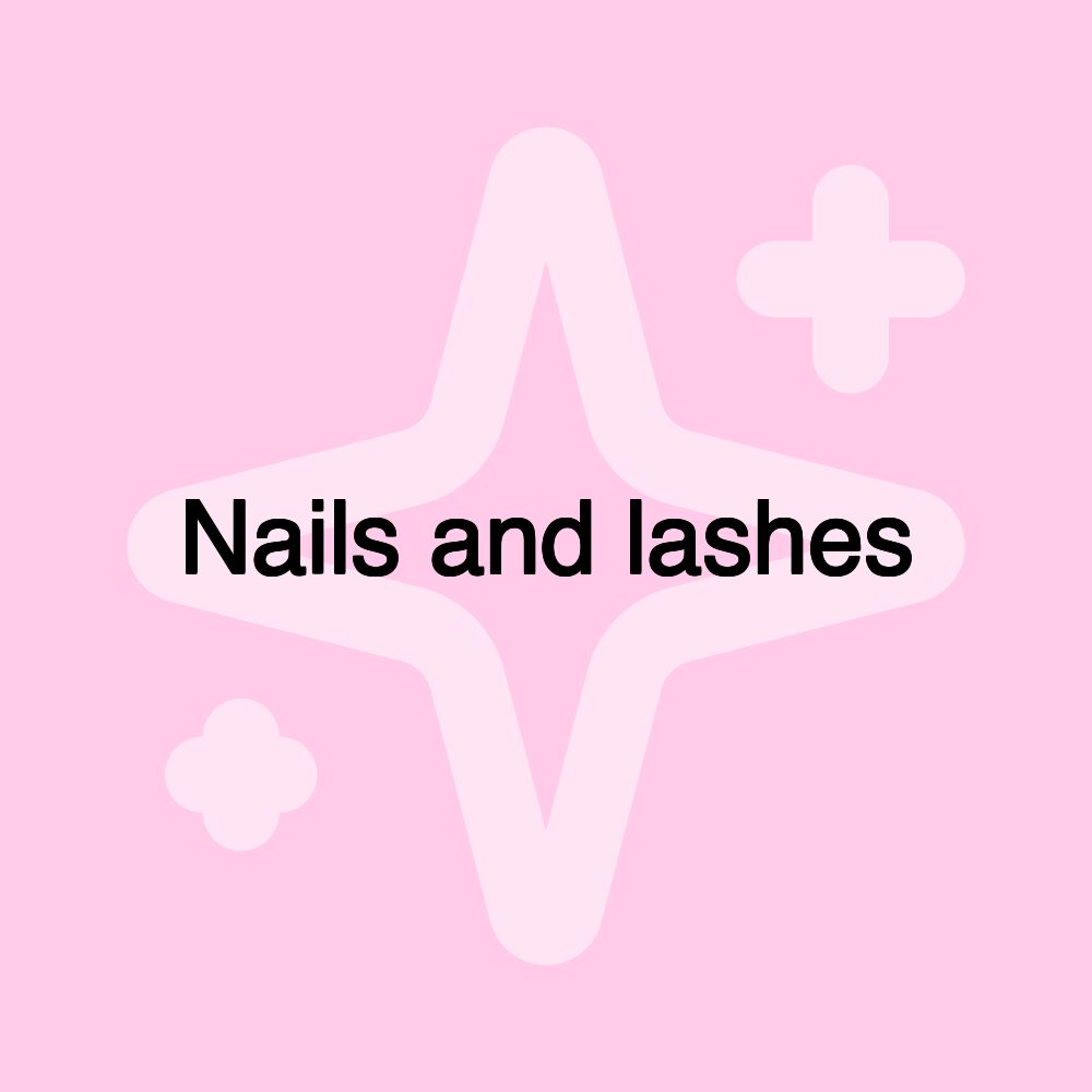 Nails and lashes