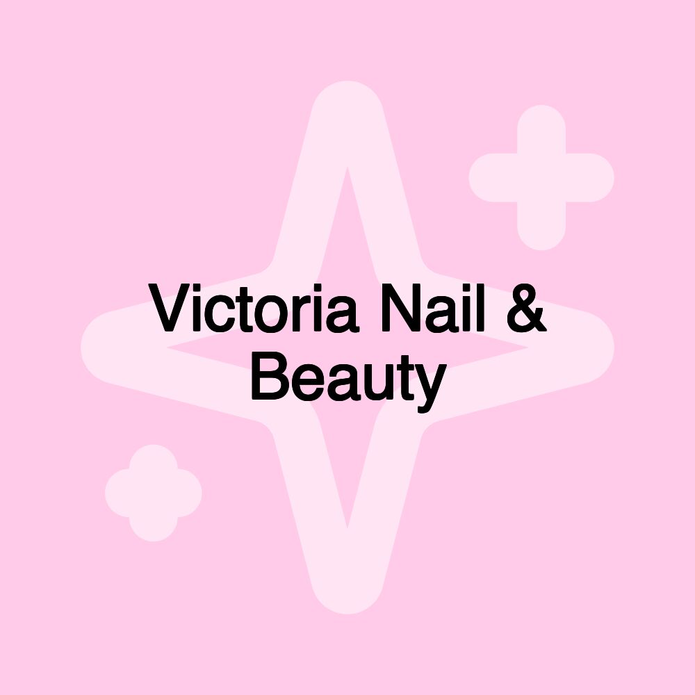 Victoria Nail & Beauty