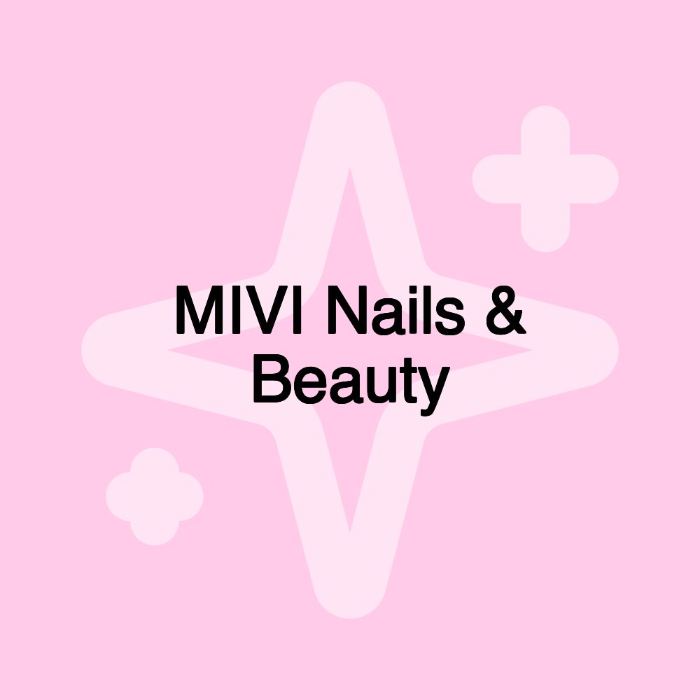 MIVI Nails & Beauty