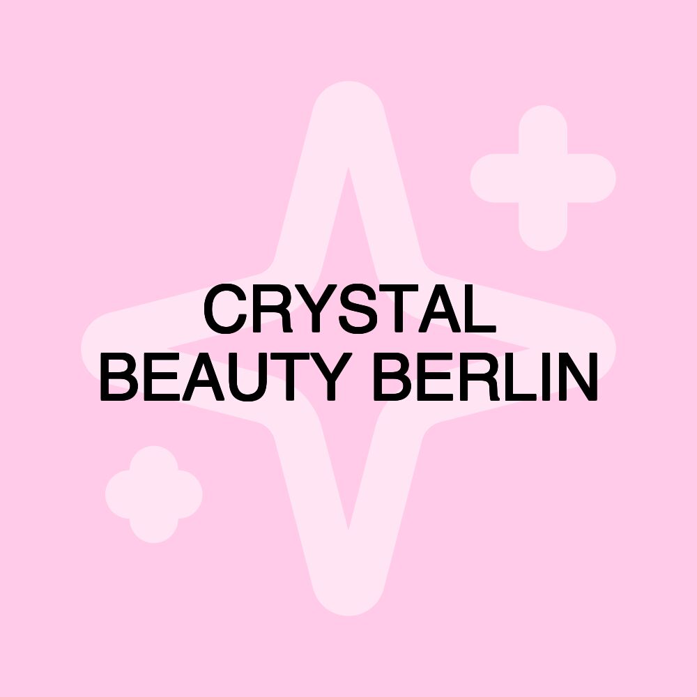 CRYSTAL BEAUTY BERLIN