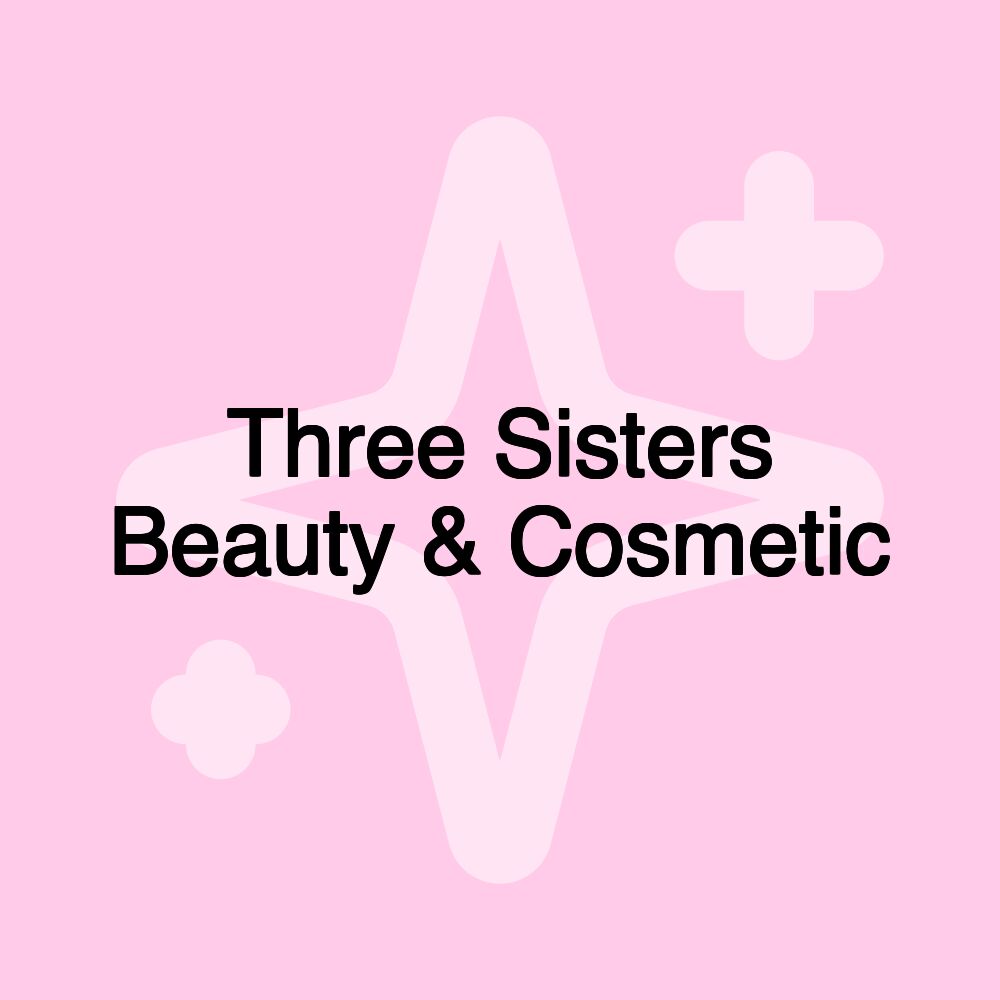 Three Sisters Beauty & Cosmetic