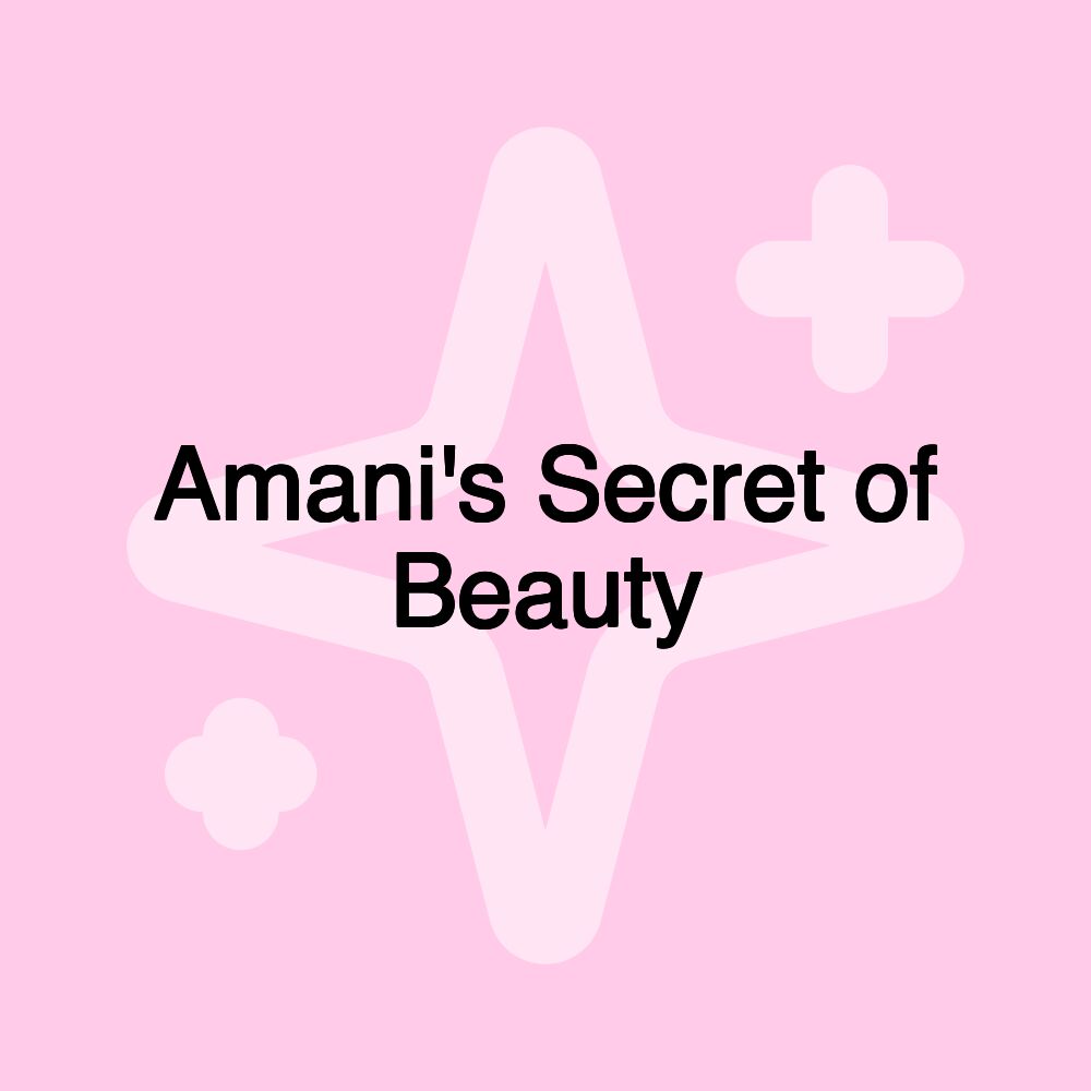 Amani's Secret of Beauty