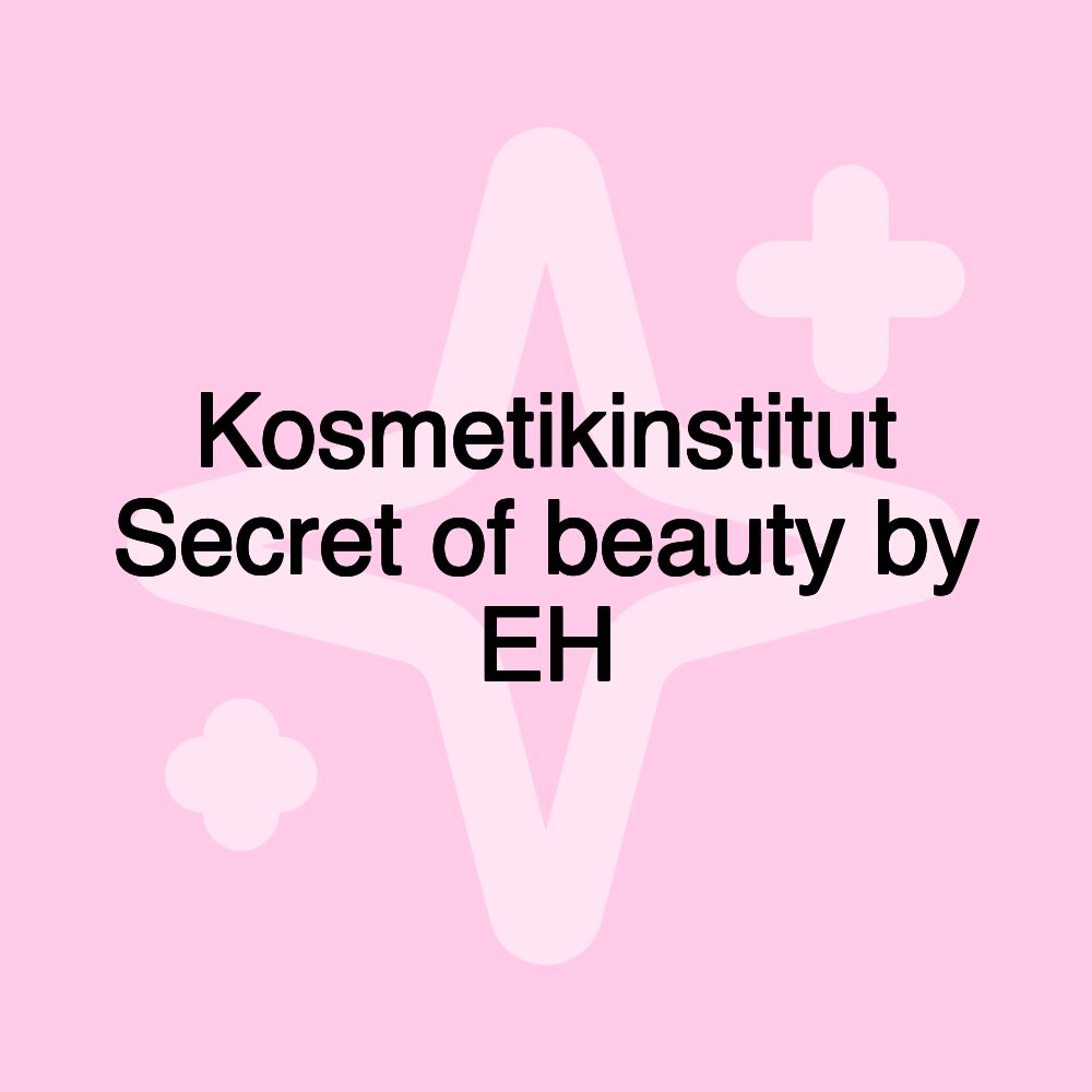 Kosmetikinstitut Secret of beauty by EH