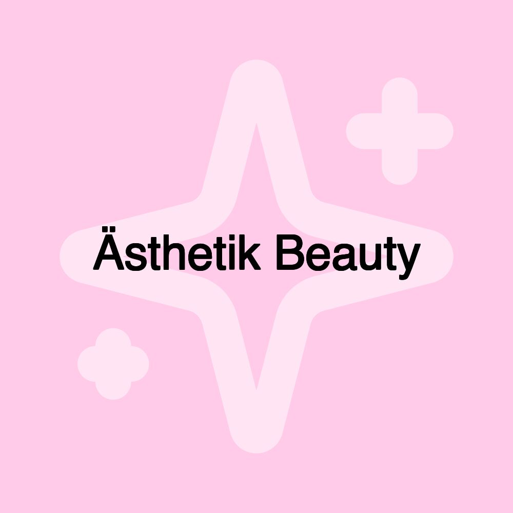 Ästhetik Beauty