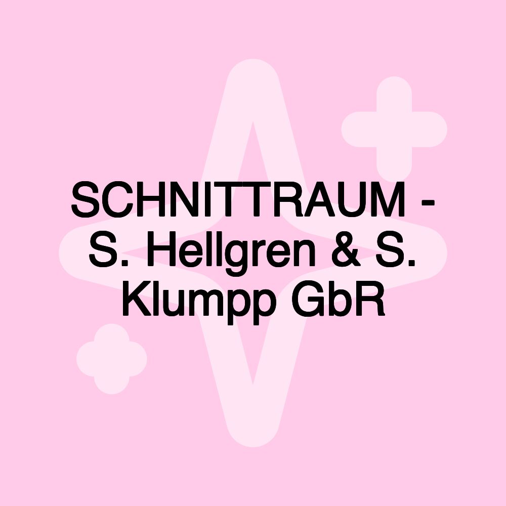 SCHNITTRAUM - S. Hellgren & S. Klumpp GbR