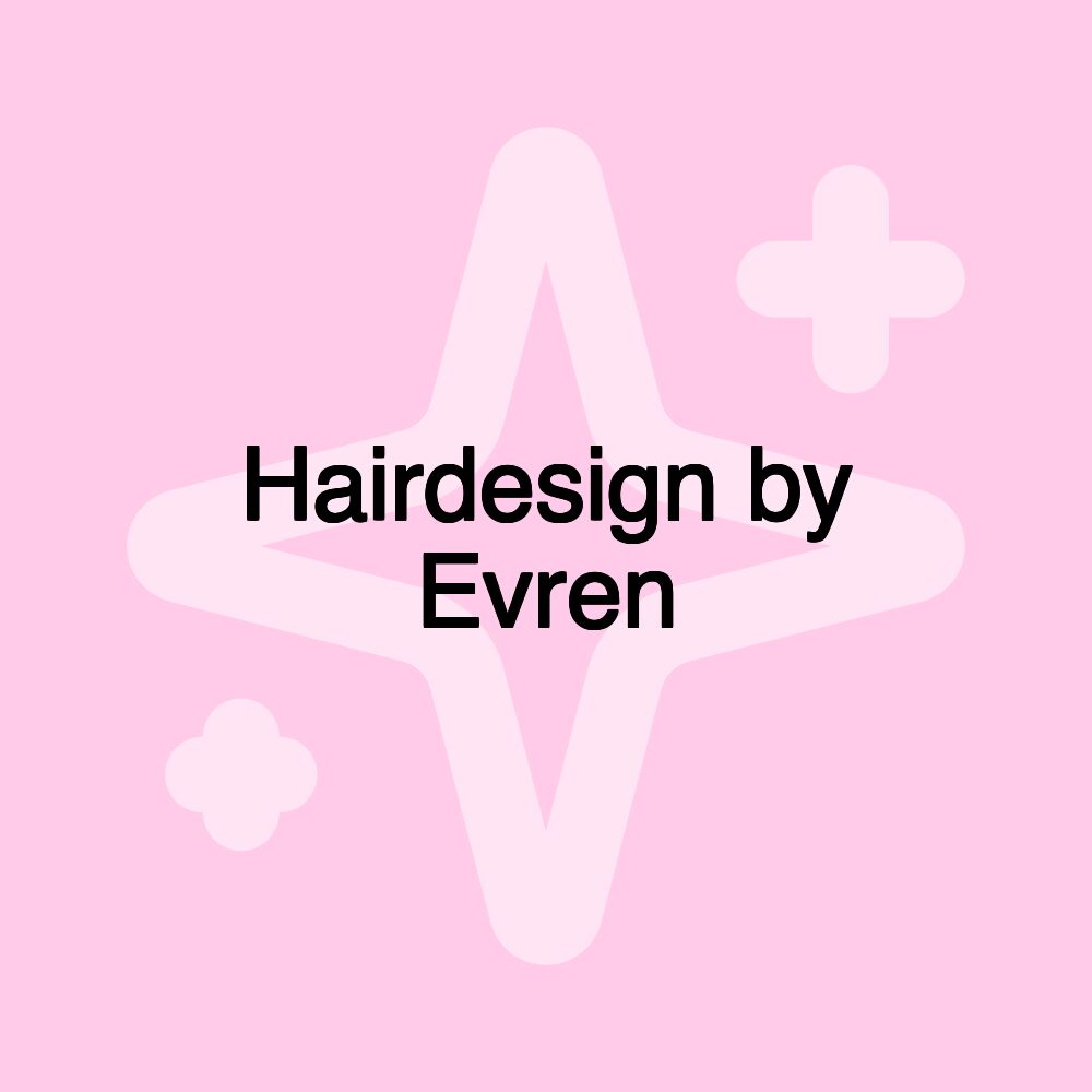 Hairdesign by Evren