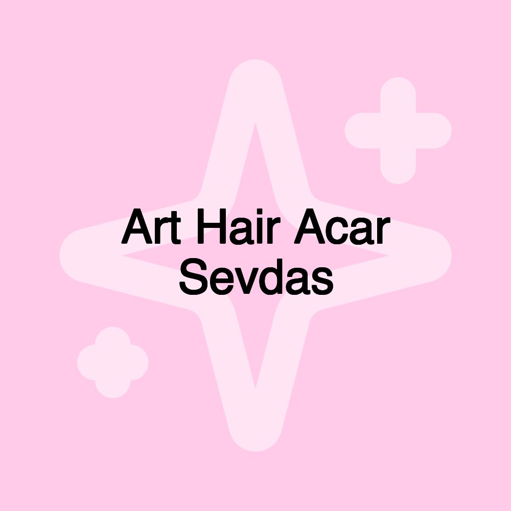 Art Hair Acar Sevdas