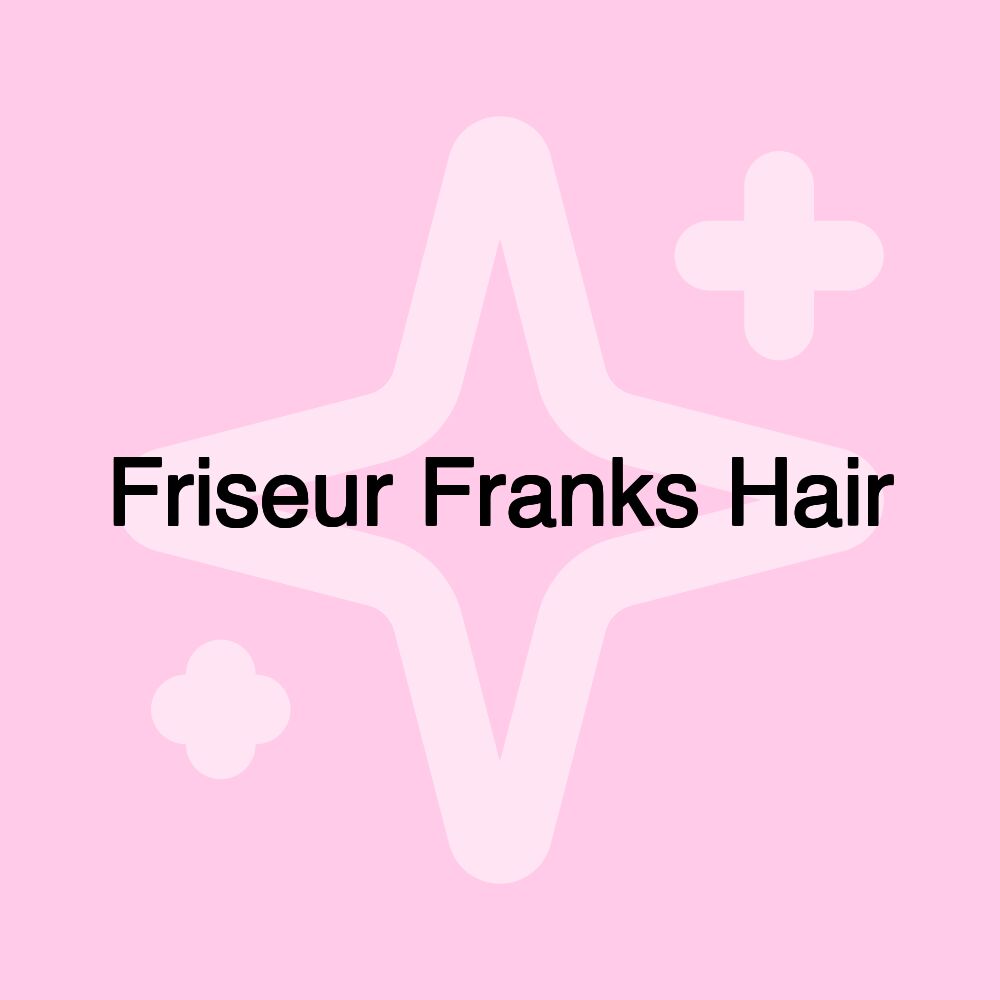 Friseur Franks Hair