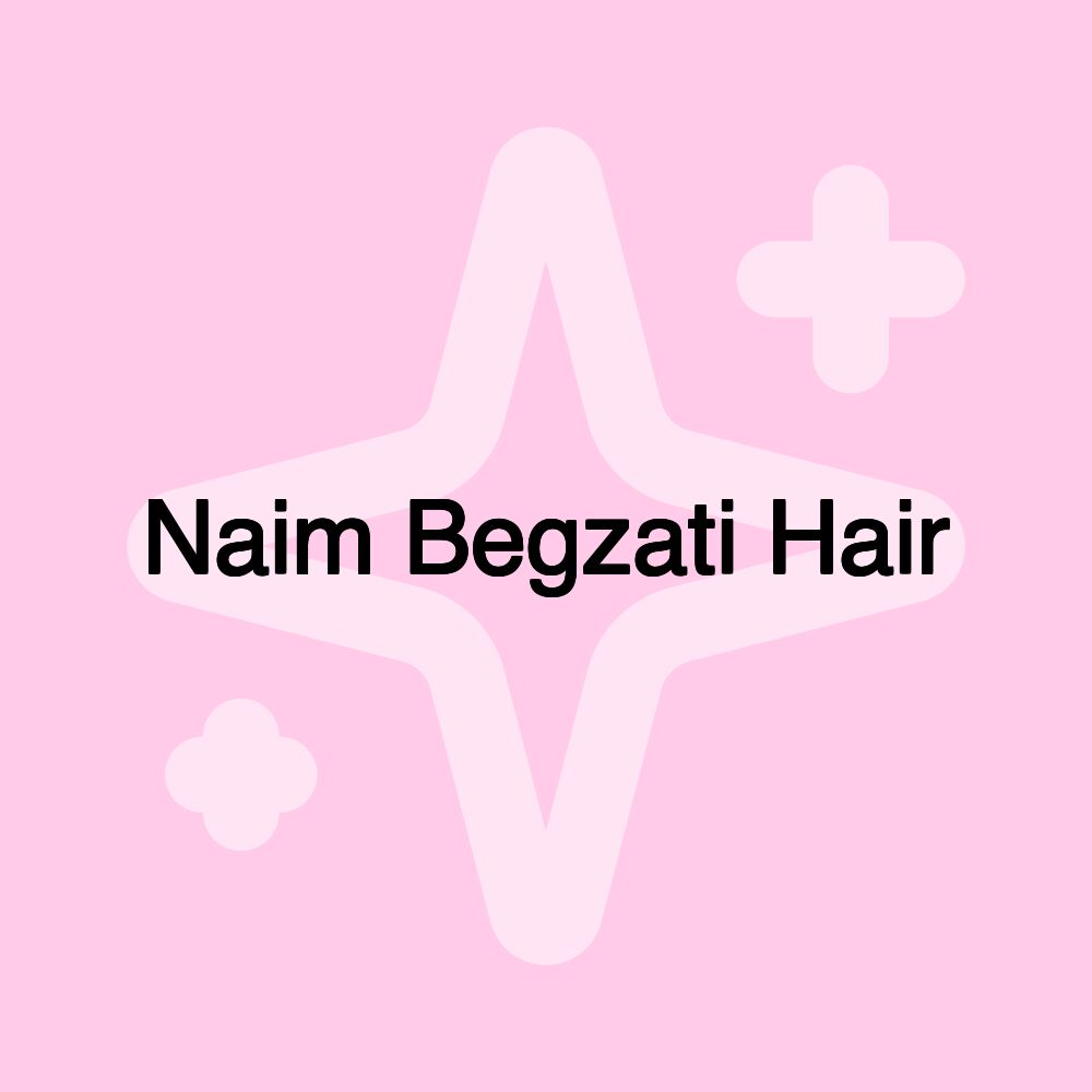 Naim Begzati Hair