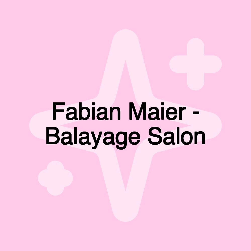 Fabian Maier - Balayage Salon