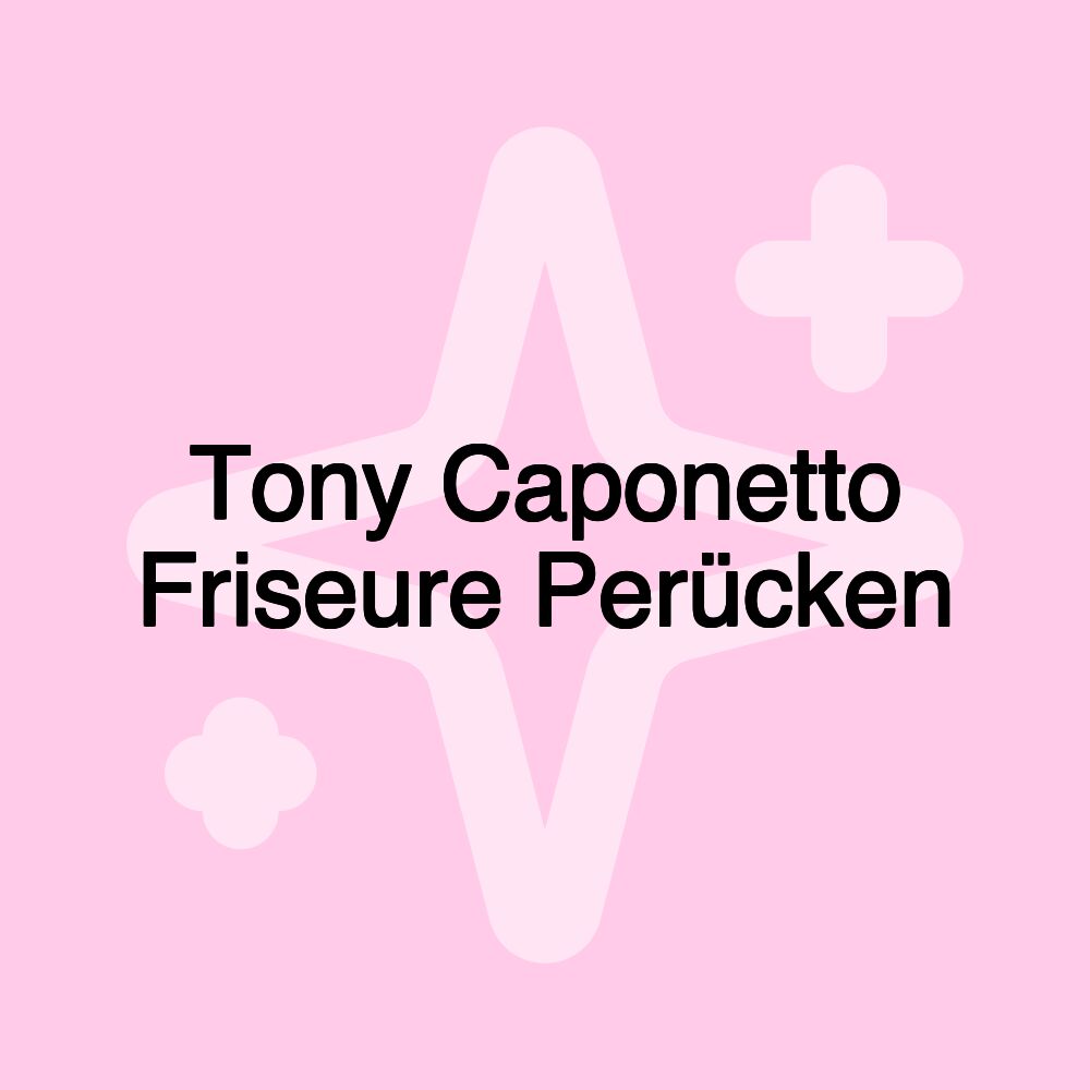 Tony Caponetto Friseure Perücken