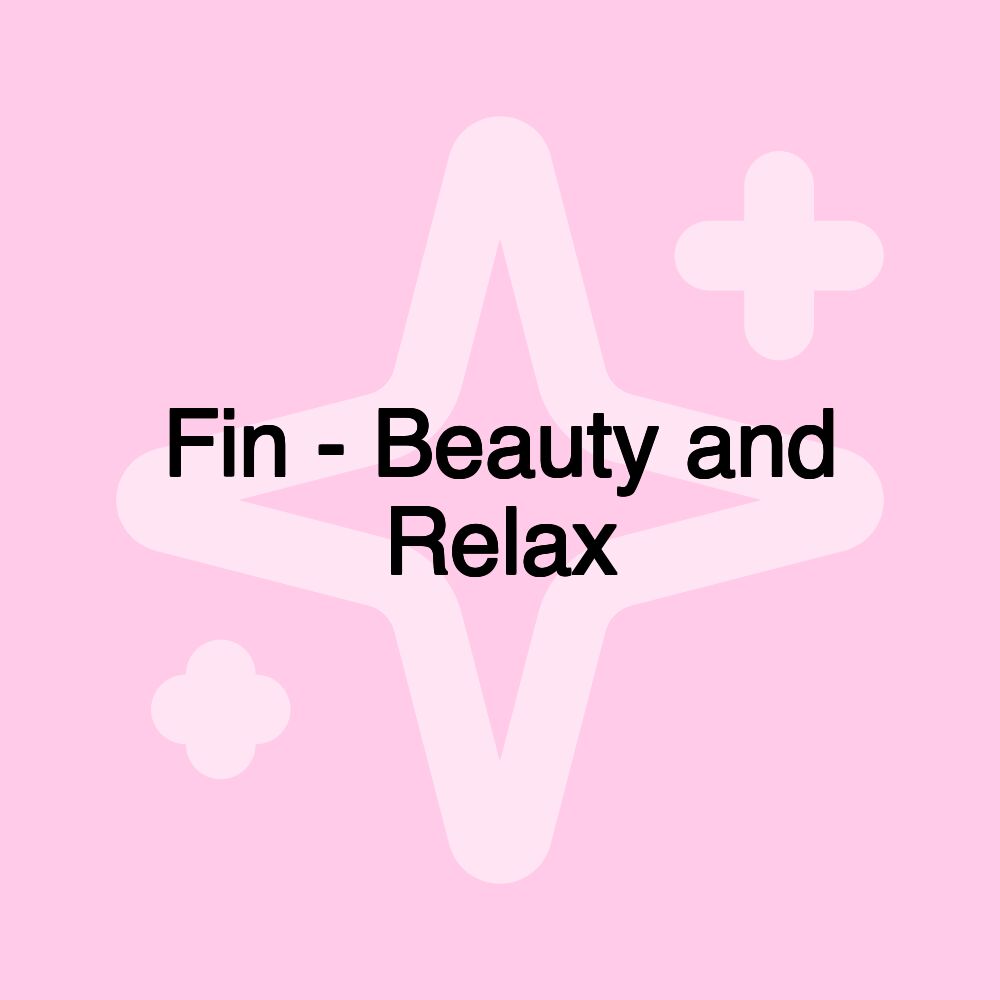 Fin - Beauty and Relax