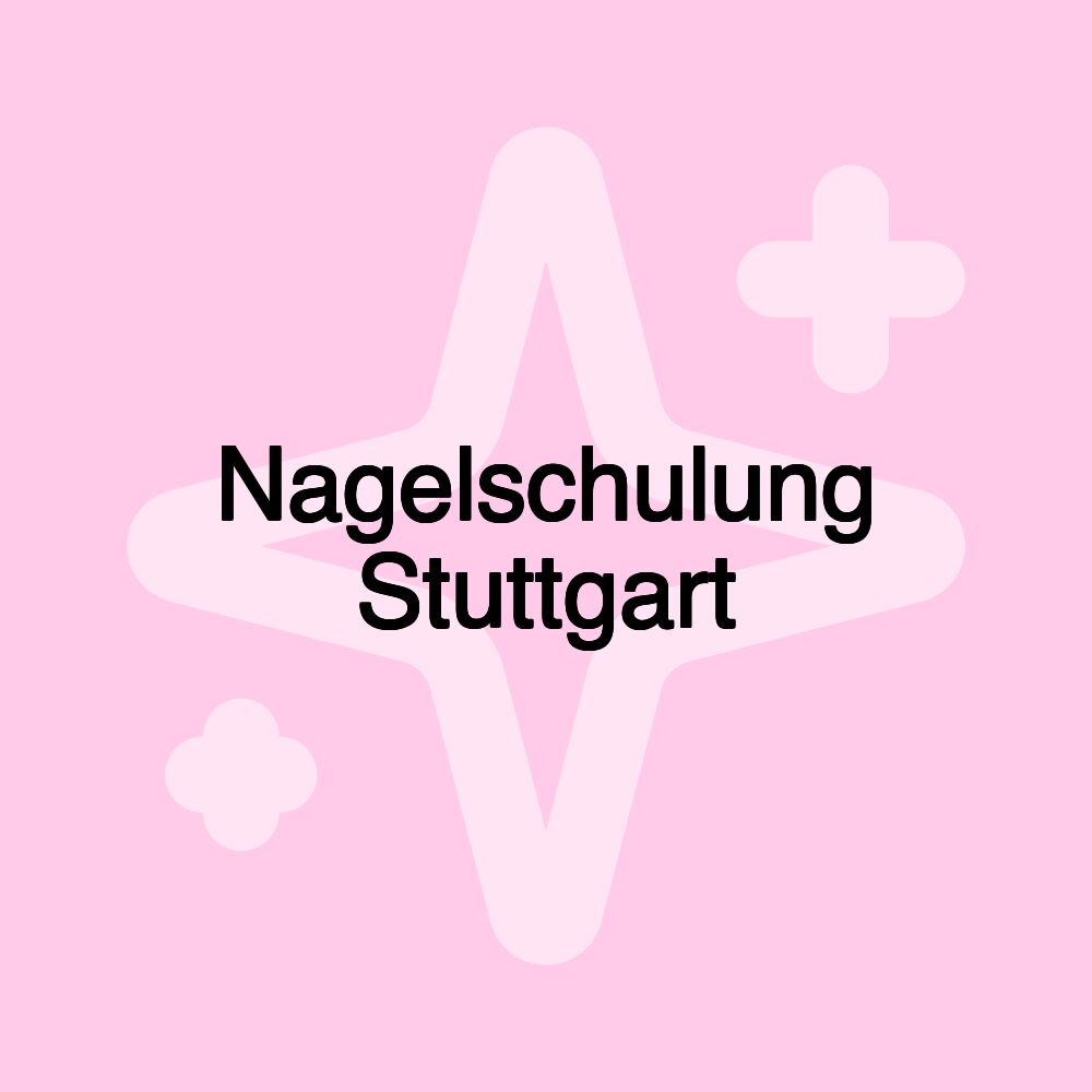 Nagelschulung Stuttgart