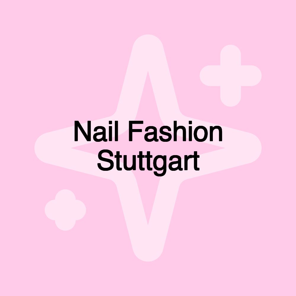 Nail Fashion Stuttgart