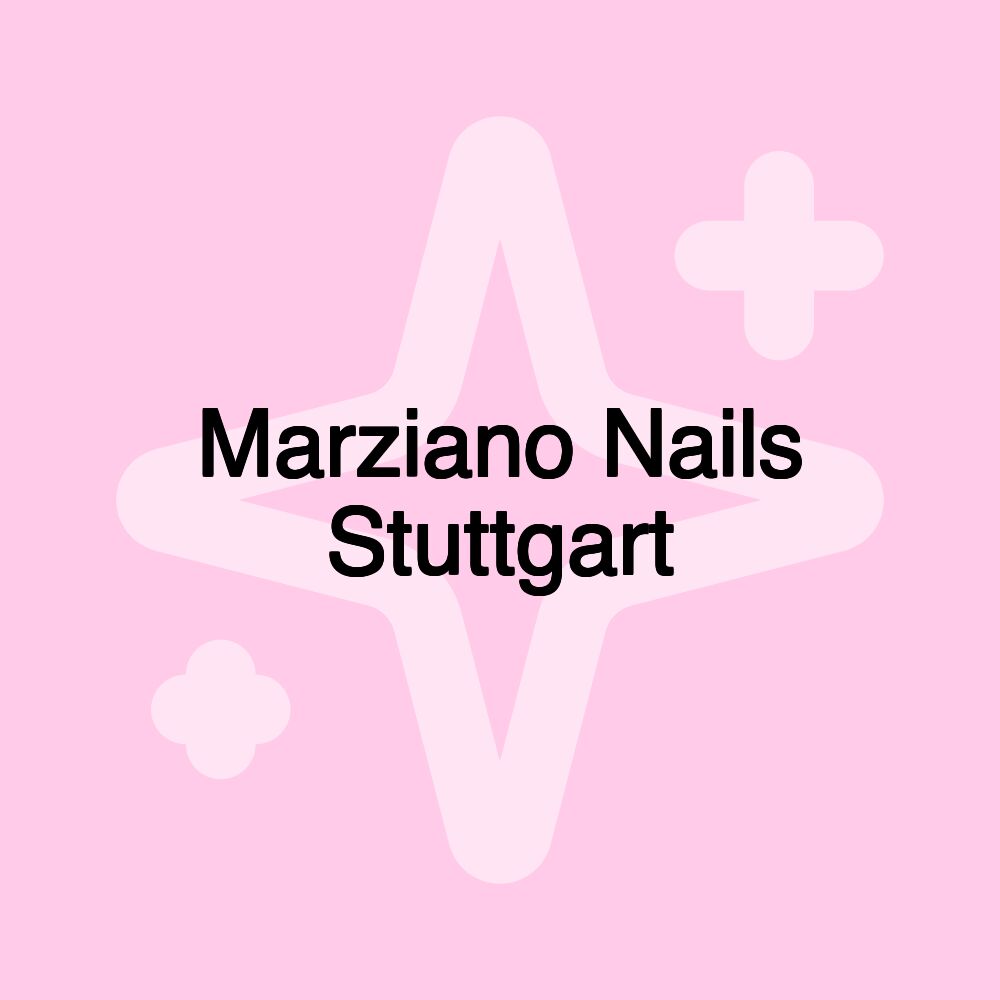 Marziano Nails Stuttgart