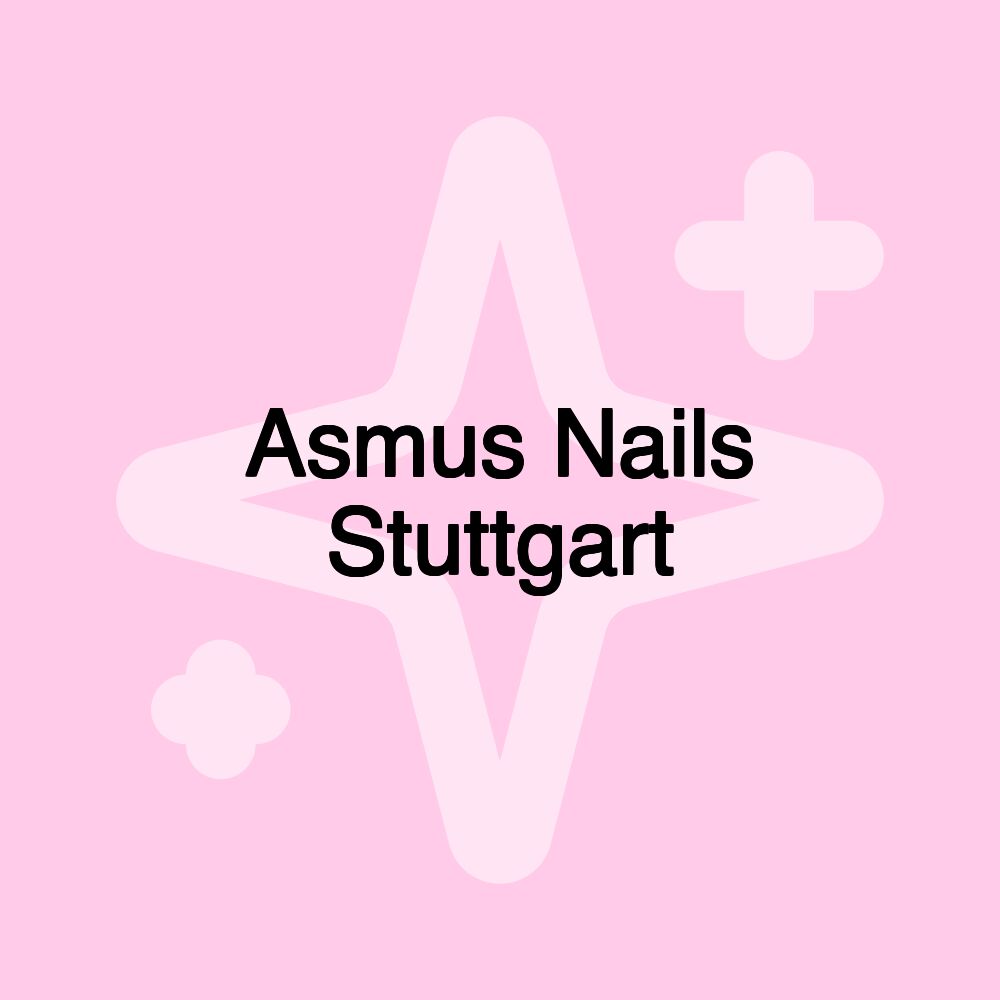 Asmus Nails Stuttgart