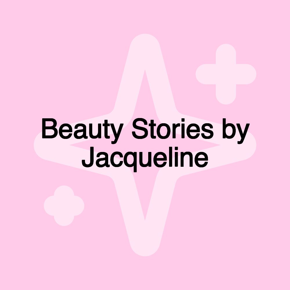 Beauty Stories by Jacqueline