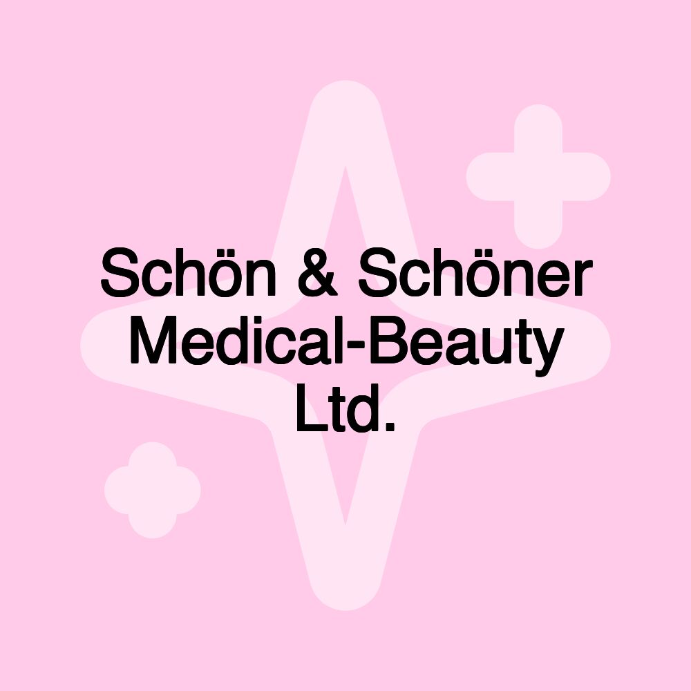 Schön & Schöner Medical-Beauty Ltd.