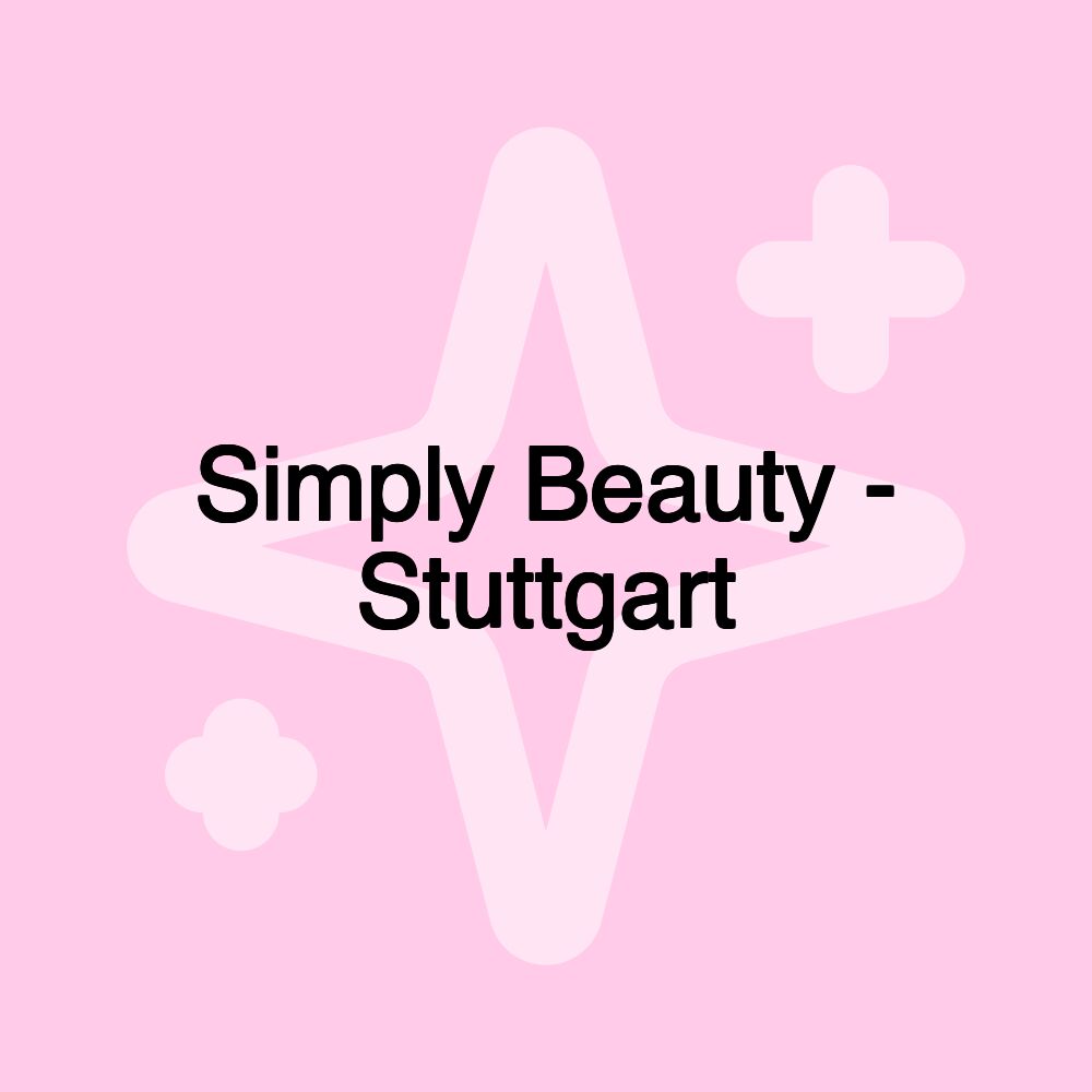 Simply Beauty - Stuttgart