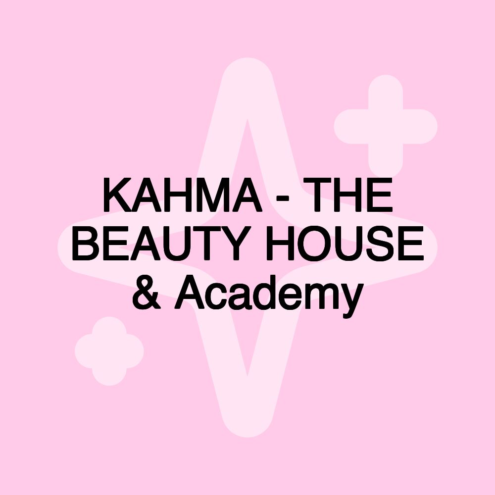 KAHMA - THE BEAUTY HOUSE & Academy