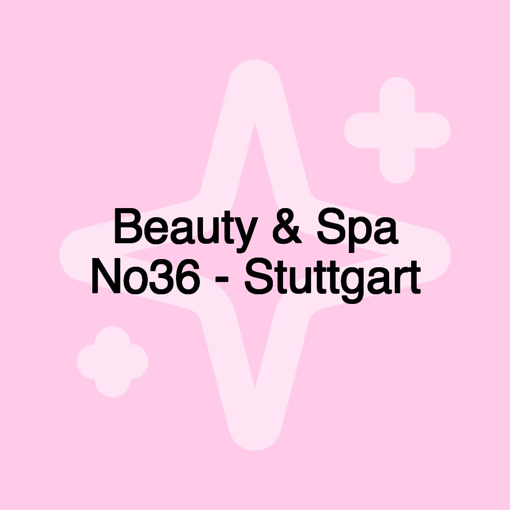 Beauty & Spa No36 - Stuttgart