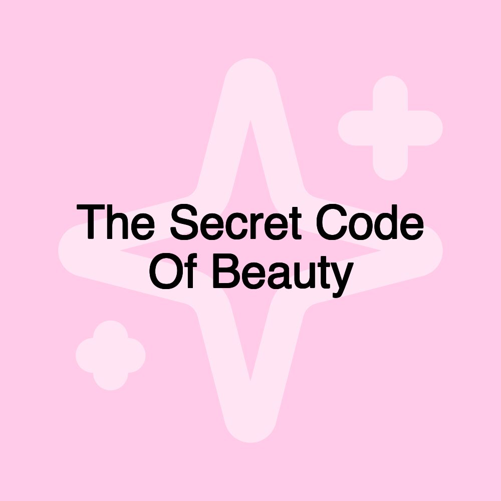 The Secret Code Of Beauty