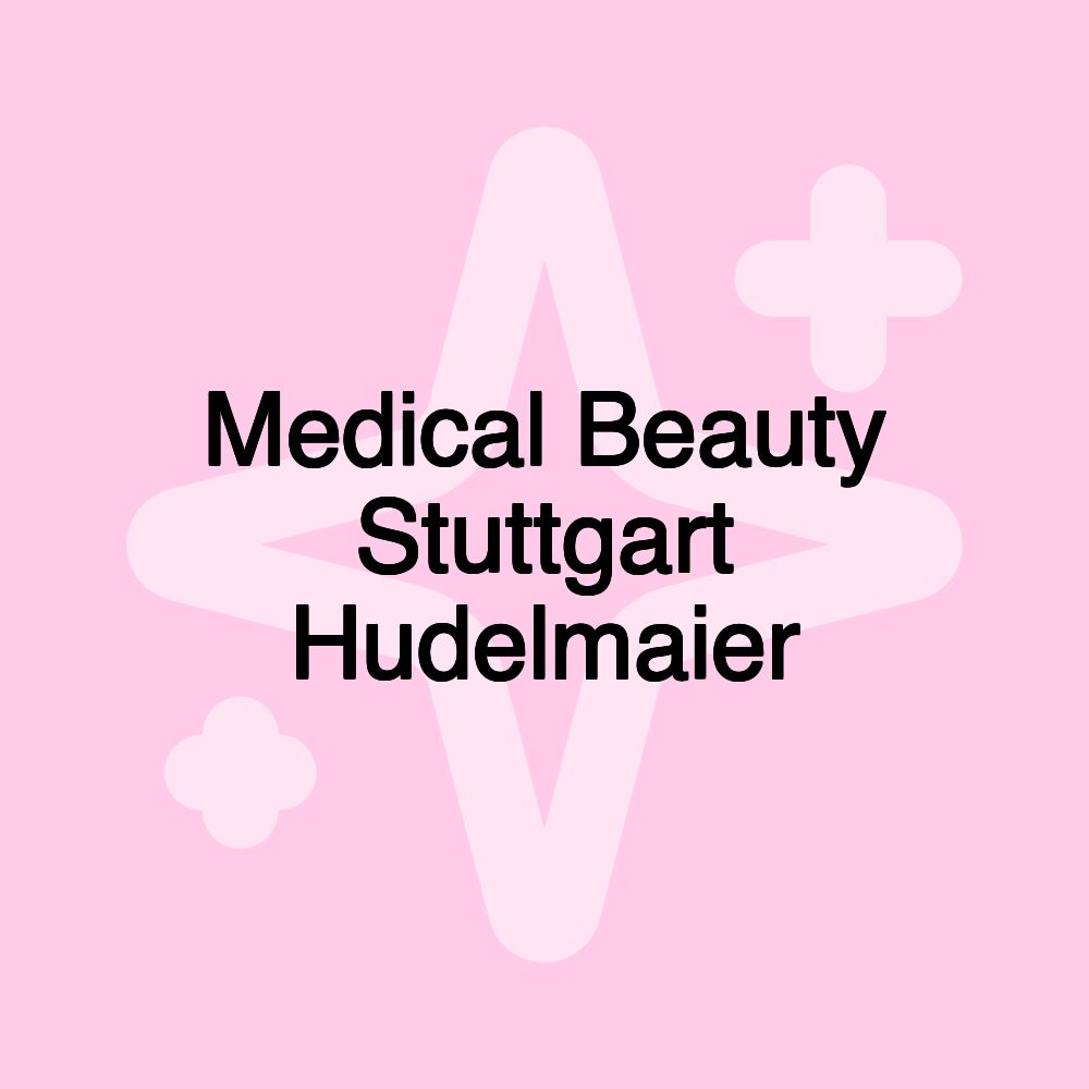 Medical Beauty Stuttgart Hudelmaier