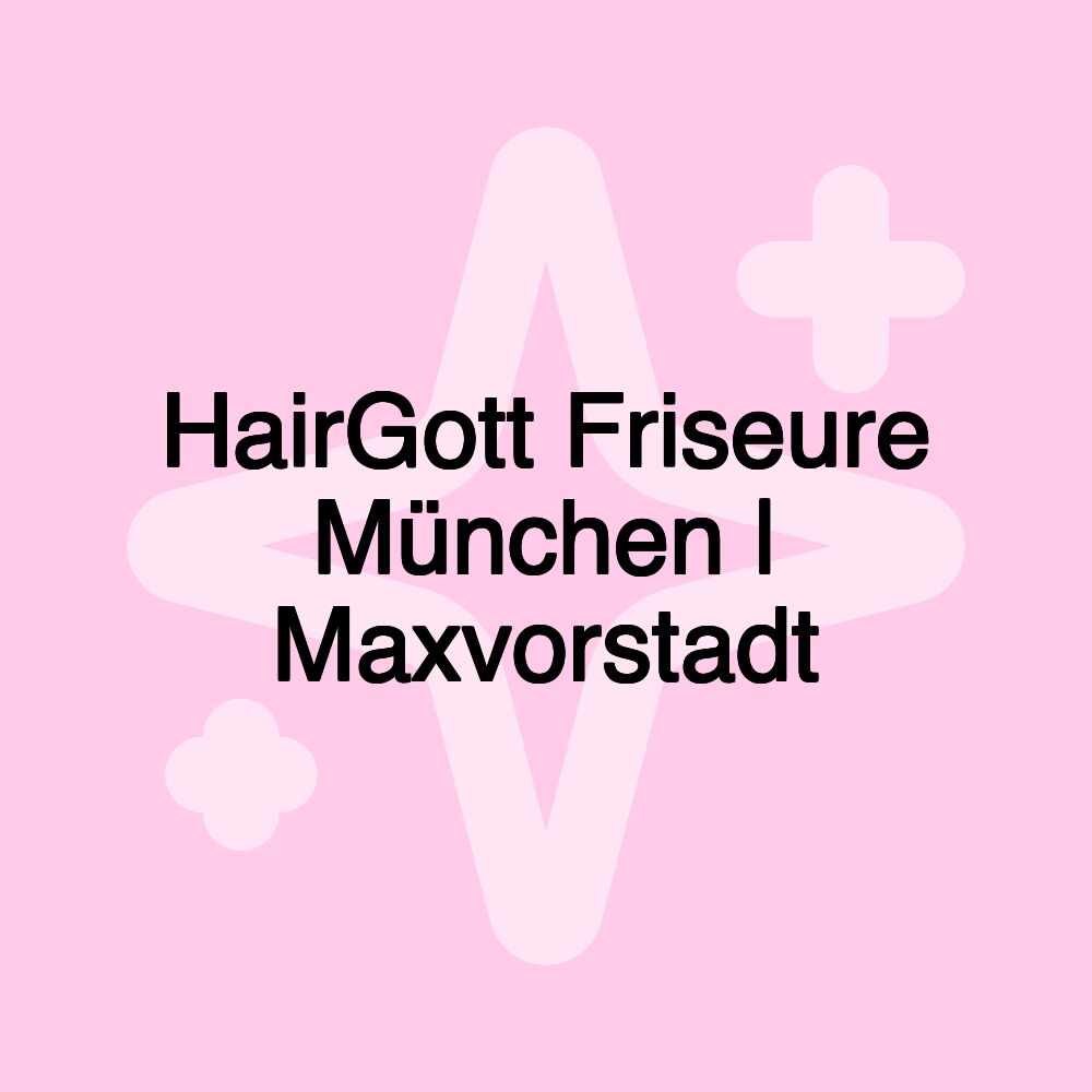 HairGott Friseure München | Maxvorstadt