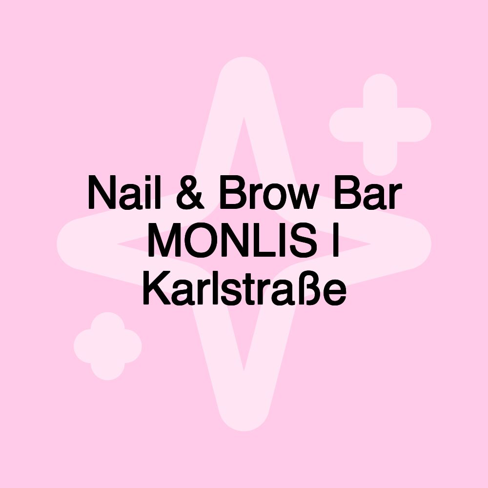 Nail & Brow Bar MONLIS | Karlstraße