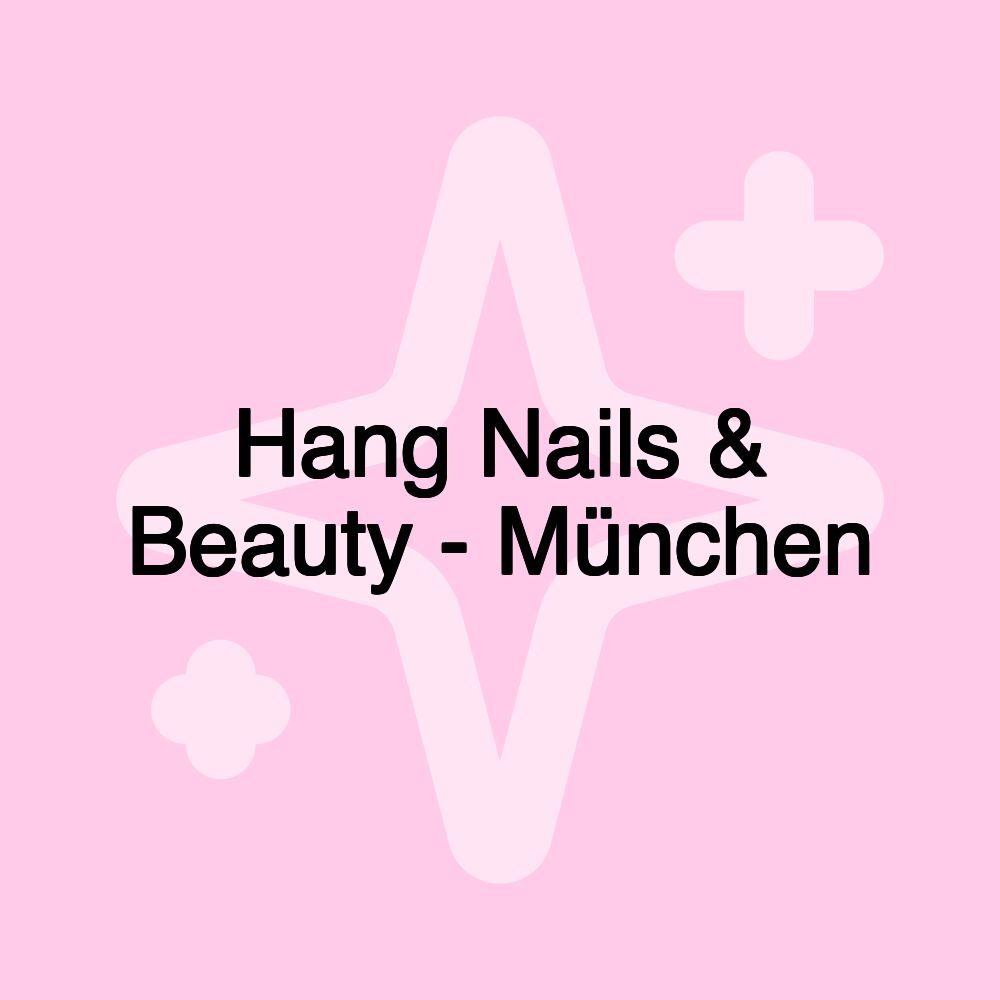 Hang Nails & Beauty - München