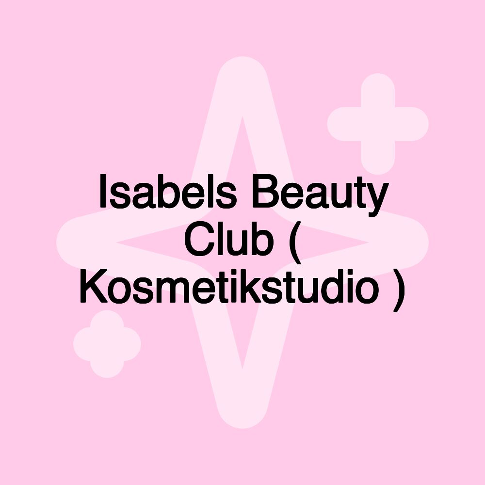 Isabels Beauty Club ( Kosmetikstudio )