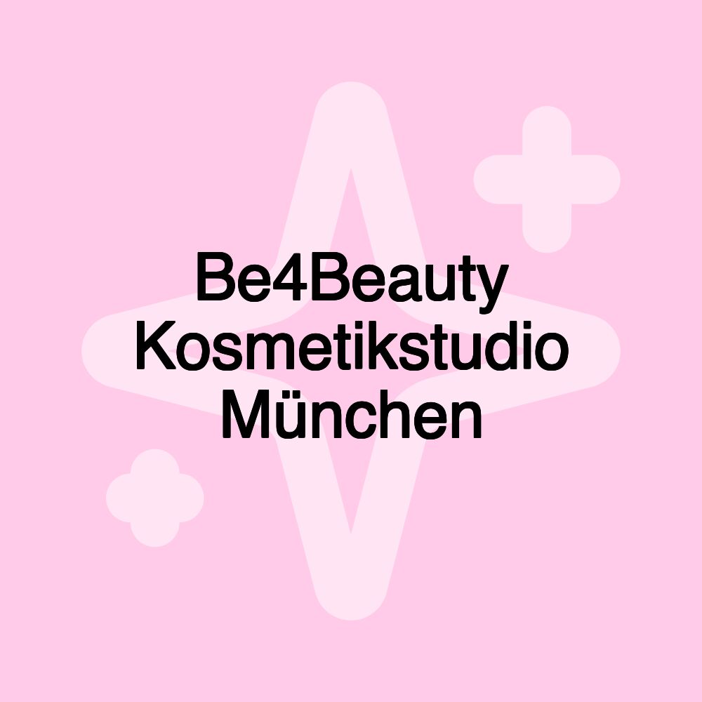 Be4Beauty Kosmetikstudio München