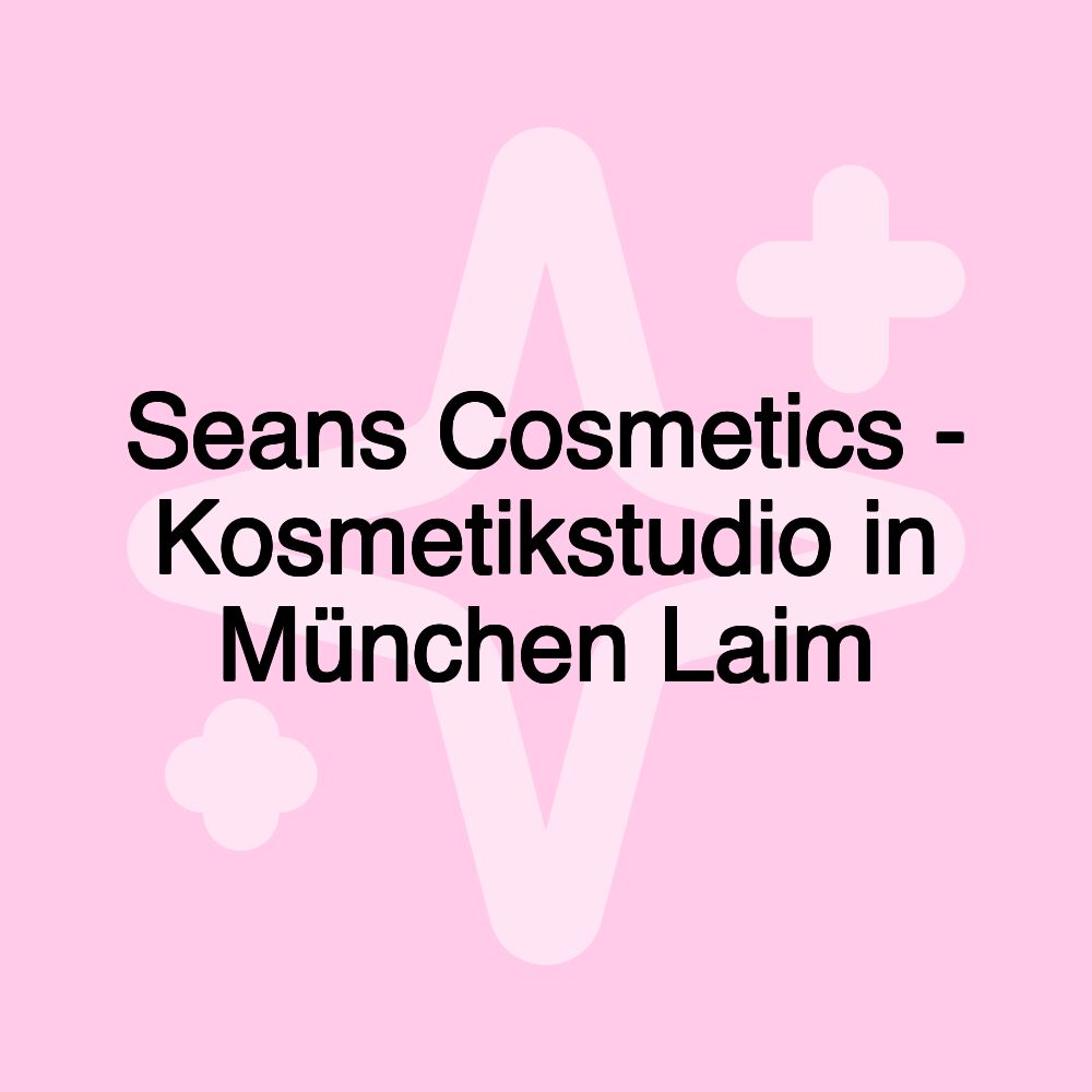 Seans Cosmetics - Kosmetikstudio in München Laim