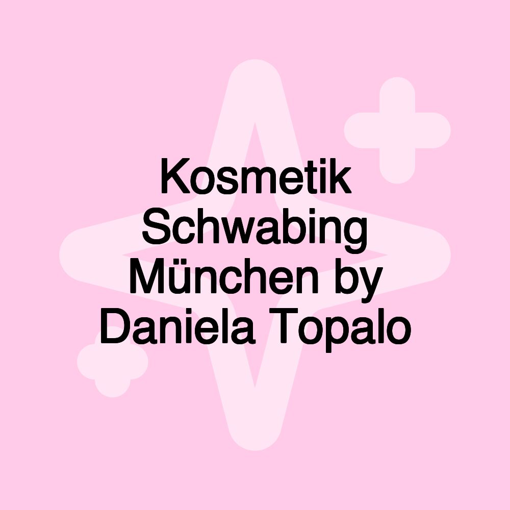 Kosmetik Schwabing München by Daniela Topalo