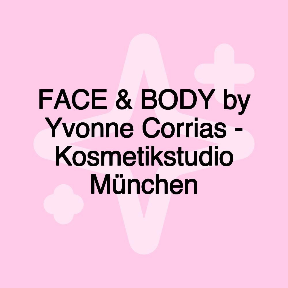 FACE & BODY by Yvonne Corrias - Kosmetikstudio München