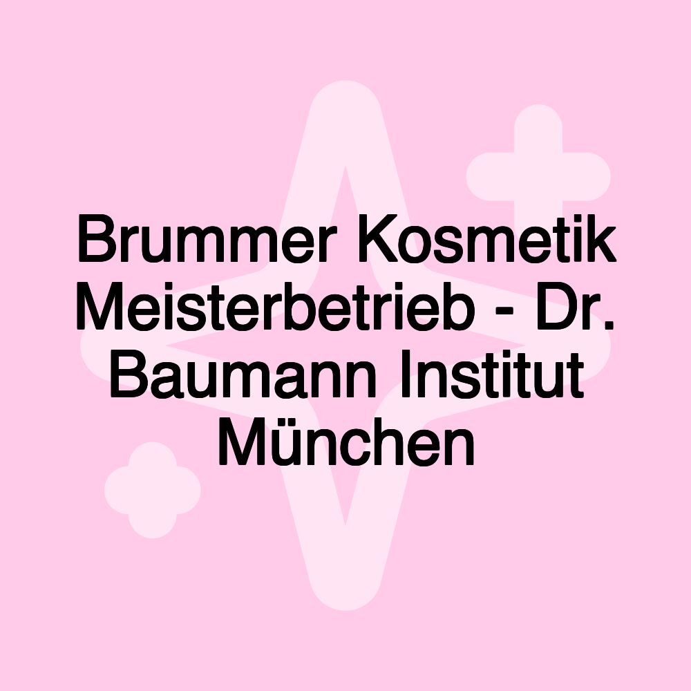 Brummer Kosmetik Meisterbetrieb - Dr. Baumann Institut München