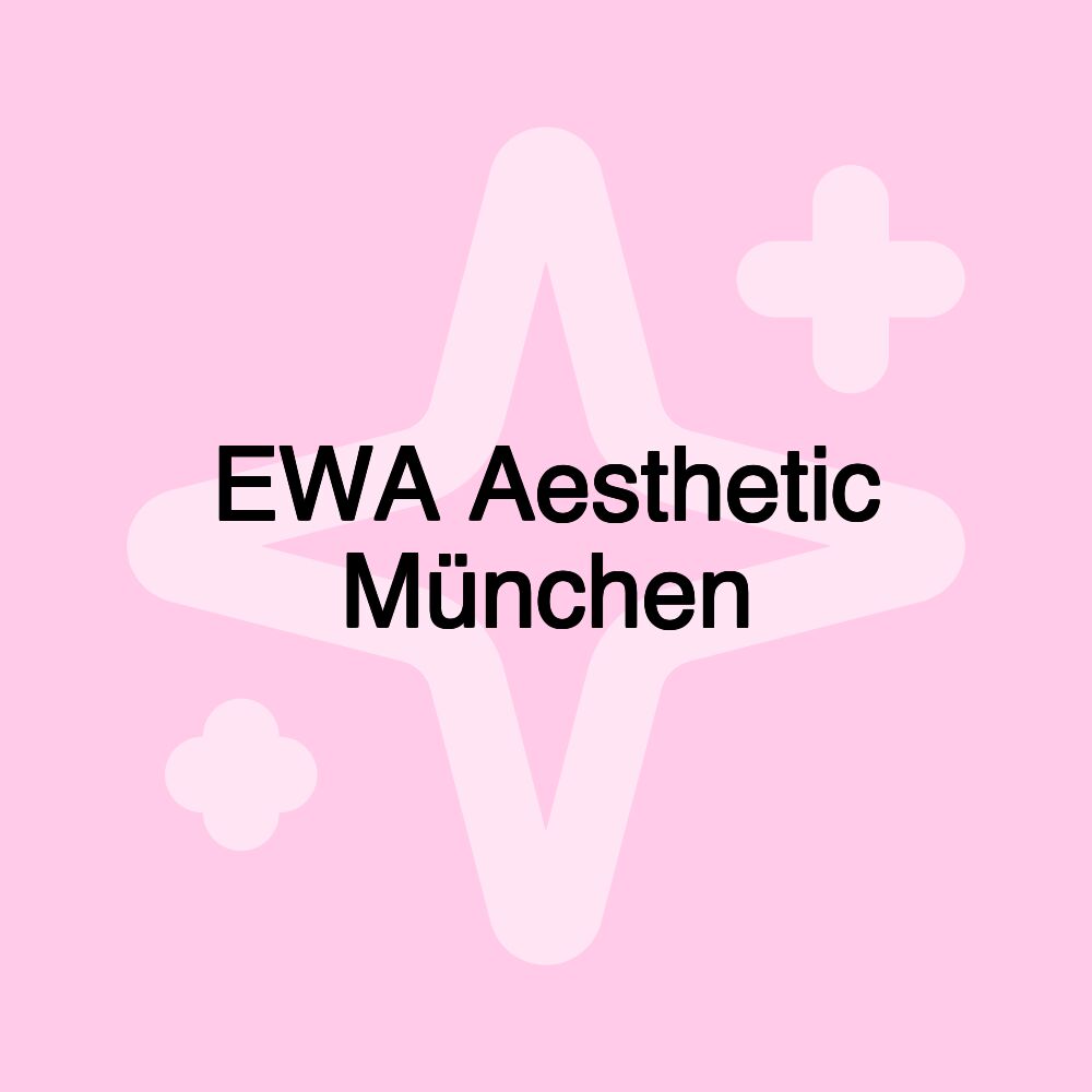 EWA Aesthetic München