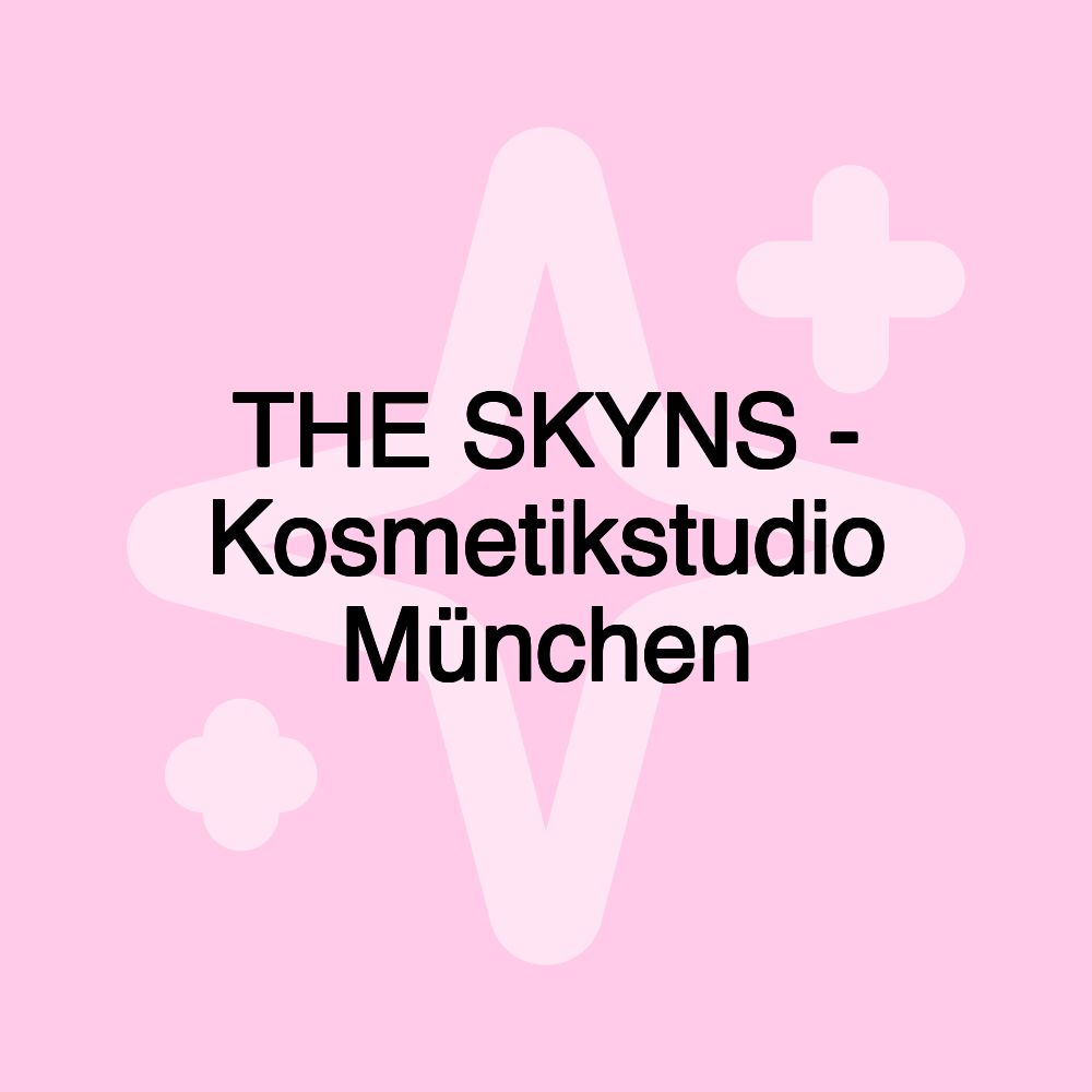 THE SKYNS - Kosmetikstudio München