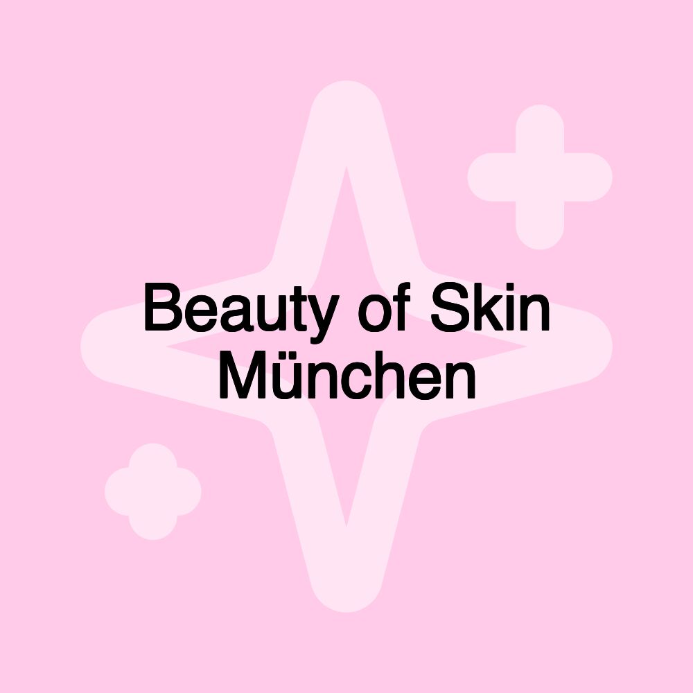 Beauty of Skin München