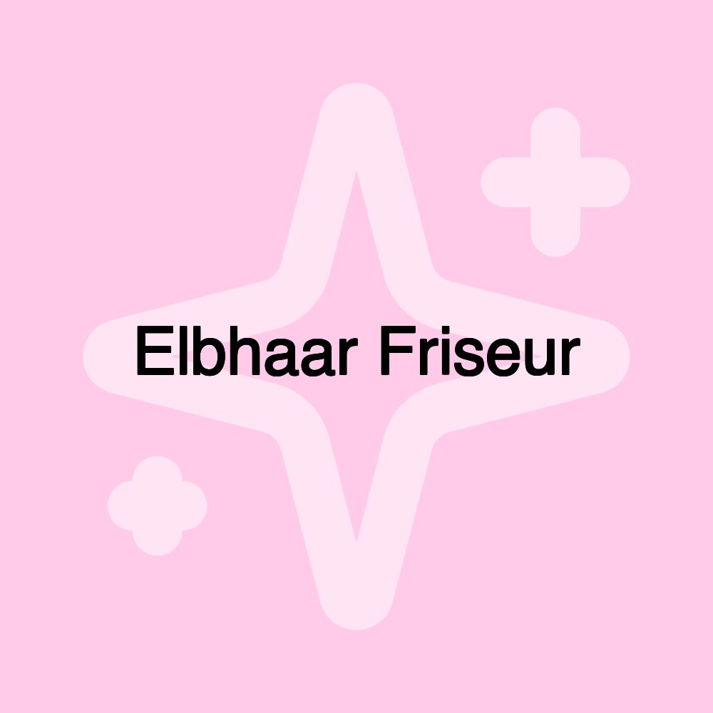 Elbhaar Friseur