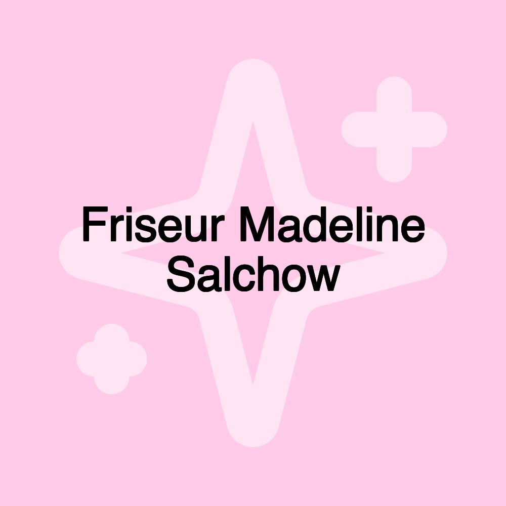 Friseur Madeline Salchow